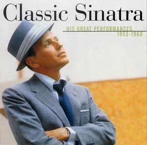 FRANK SINATRA - CLASSIC SINATRA - HIS GREA