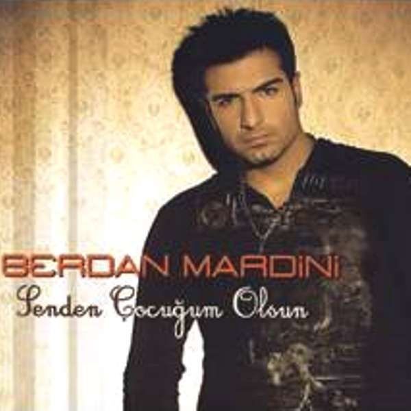 BERDAN MARDİNİ - SENDEN ÇOCUĞUM OLSUN