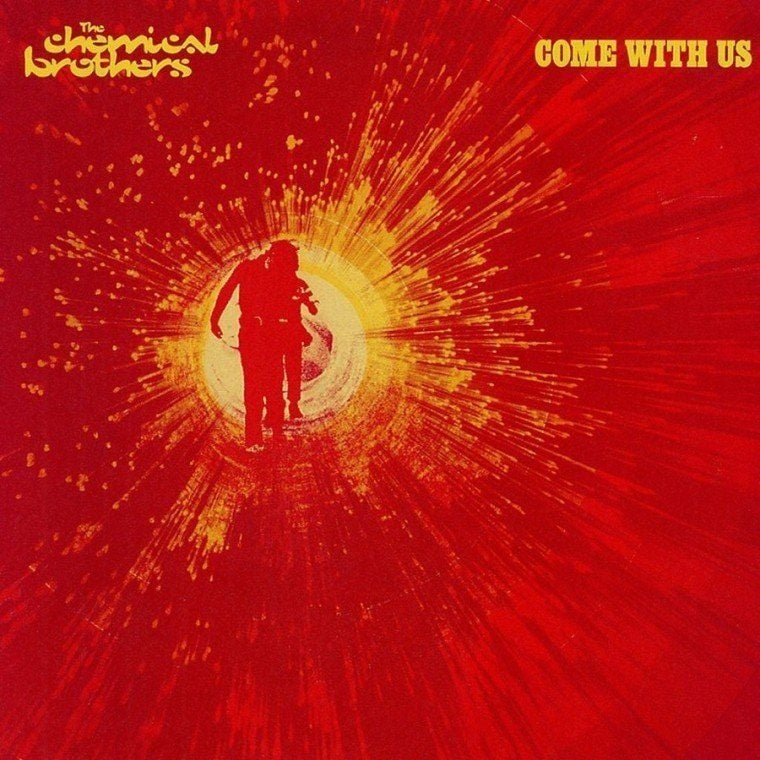 THE CHEMICAL BROTHERS - COME WITH US
