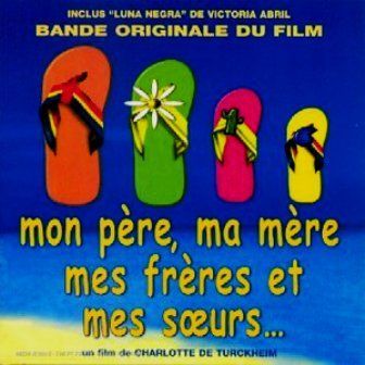 SOUNDTRACK - MON PERE, MA MERE MES FRERES ET MES SOEURS...