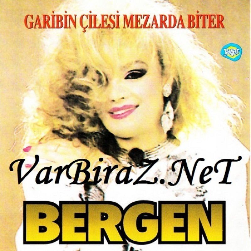 BERGEN - GARİBİN ÇİLESİ MEZARDA BİTER (CD) (1998)