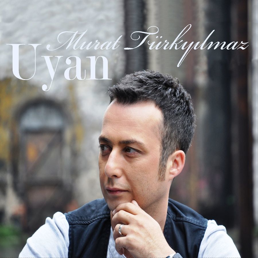MURAT TÜRKYILMAZ - UYAN
