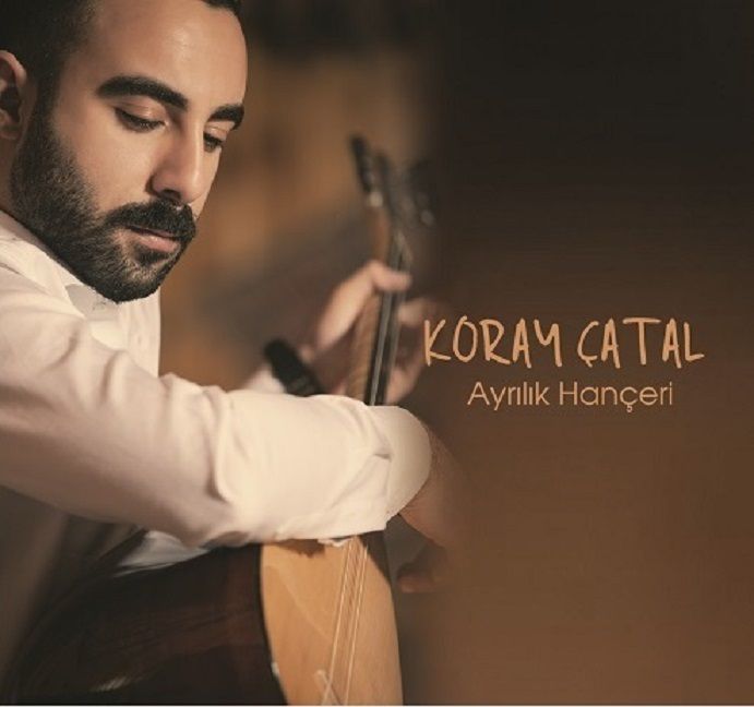 KORAY ÇATAL - AYRILIK HANÇERİ