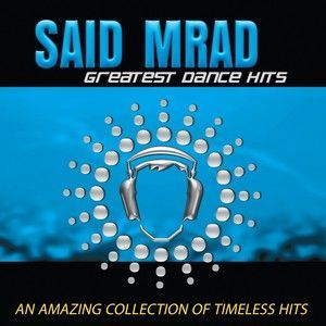 SAID MRAD - GREATEST DANCE HITS