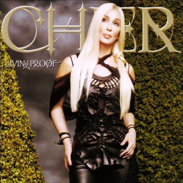 CHER - LIVING PROOF