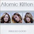 ATOMIC KITTEN - FEELS SO GOOD