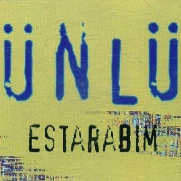 ÜNLÜ - ESTARABİM